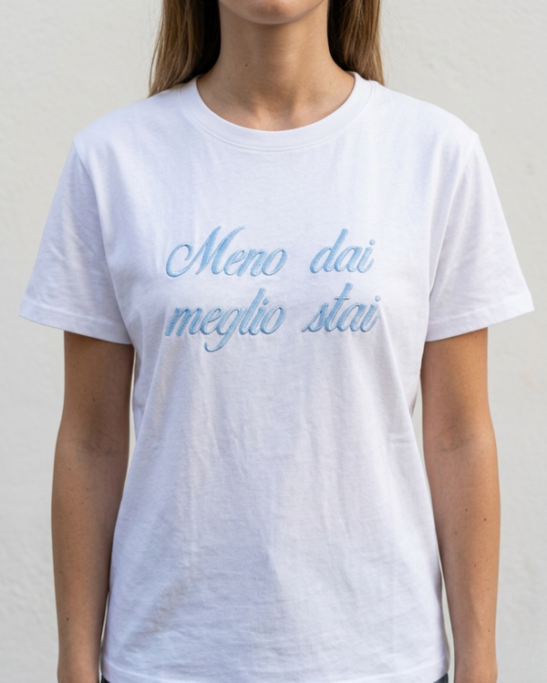 T-SHIRT "MENO DAI MEGLIO STAI"