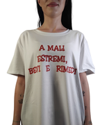 T-SHIRT "A MALI ESTREMI BEVI E RIMEDI"